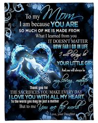 To My Mom I Will Always Be Your Little Girl And You Are Always Be My Loving Mother Turtle Fleece Blanket