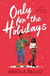 Only for the Holidays by Abiola Bello