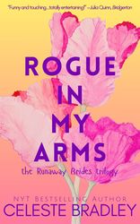 Rogue in My Arms (The Runaway Brides 2) by Celeste Bradley