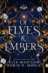 Of Elves and Embers (Forgotten Kingdoms) by Elle Madison, Robin D. Mahle