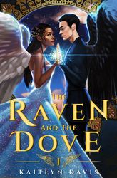 The Raven and the Dove (The Raven and the Dove 1) by Kaitlyn Davis