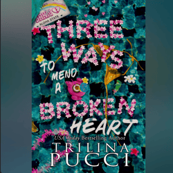 Three Ways to Mend a Broken Heart: A fake dating novella (Destination Love Book 2)