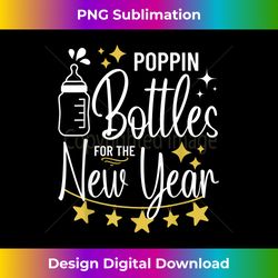 poppin bottles for the new year funny neonatal icu nurse - futuristic png sublimation file - ideal for imaginative endeavors