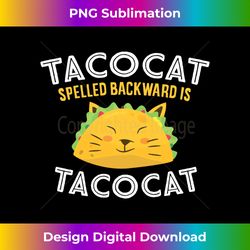Tacocat Spelled Backwards Taco Cat Love Tacos Long Sleeve - Innovative PNG Sublimation Design - Customize with Flair