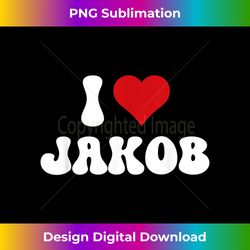 I Love Jakob I Heart Jakob Valentine's Day - Sophisticated PNG Sublimation File - Reimagine Your Sublimation Pieces