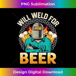 Welder will weld for beer - Eco-Friendly Sublimation PNG Download - Ideal for Imaginative Endeavors
