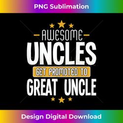 Uncles Great Uncle T- Pregnancy Reveal Great Uncle - Crafted Sublimation Digital Download - Immerse in Creativity with Every Design