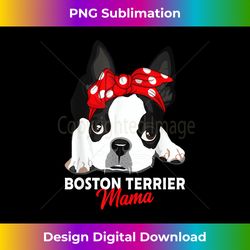 Boston Terrier Mama Cute Bostie Dog Mom Funny Girls - Innovative PNG Sublimation Design - Immerse in Creativity with Every Design