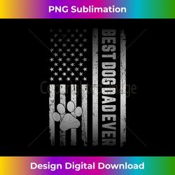 Best Dog Dad Ever US American Flag Father's Day - Bespoke Sublimation Digital File - Customize with Flair