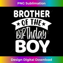 Brother Of The Birthday Boy - Bespoke Sublimation Digital File - Enhance Your Art with a Dash of Spice