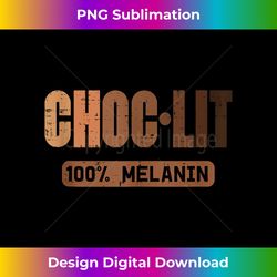 Choc Lit Melanin Black Pride History BHM African - Edgy Sublimation Digital File - Animate Your Creative Concepts