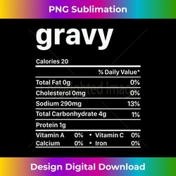 Gravy Thanksgiving Nutrition Ingredients Nutritional Table - Eco-Friendly Sublimation PNG Download - Chic, Bold, and Uncompromising