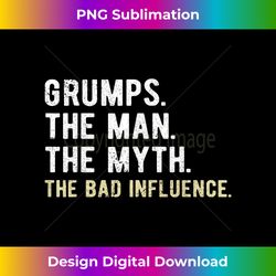 Mens Grumps Man Myth Bad Influence Father's Day Grumps - Deluxe PNG Sublimation Download - Ideal for Imaginative Endeavors