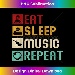 Eat Sleep Music Repeat Actor Singer Actress Broadway s - Sophisticated PNG Sublimation File - Chic, Bold, and Uncompromising
