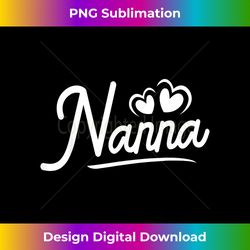 nanna s from grandchildren nanna s for nanna - artisanal sublimation png file - lively and captivating visuals