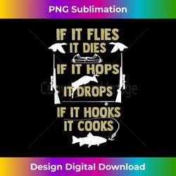 If It Flies It Dies If It Hops It Drops - Vibrant Sublimation Digital Download - Access the Spectrum of Sublimation Artistry