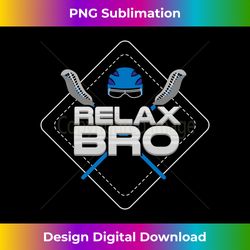 RELAX Bro - Lax Life & Lacrosse Player - Classic Sublimation PNG File - Challenge Creative Boundaries