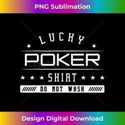 Lucky Poker Card Game Player Casino Gambling Lover - Eco-Friendly Sublimation PNG Download - Enhance Your Art with a Dash of Spice