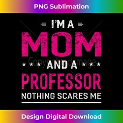 I'm A Mom And Professor For Mother Funny - Minimalist Sublimation Digital File - Ideal for Imaginative Endeavors