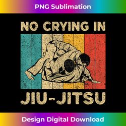 No Crying In Jiu Jitsu Funny BJJ Brazilian Jiu Jitsu - Sublimation-Optimized PNG File - Tailor-Made for Sublimation Craftsmanship