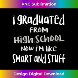 I'm Smart & Stuff Class of 2022 Funny High School Graduation - Minimalist Sublimation Digital File - Striking & Memorable Impressions