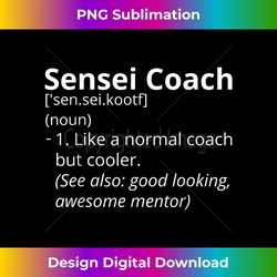 Sensei Coach Definition Description - Crafted Sublimation Digital Download - Infuse Everyday with a Celebratory Spirit