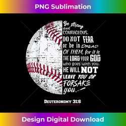 christian baseball, deuteronomy 316, bible verse, faith god - eco-friendly sublimation png download - enhance your art with a dash of spice