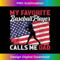 Men My Favorite Baseball Player Calls Me Dad USA Flag - Chic Sublimation Digital Download - Chic, Bold, and Uncompromising
