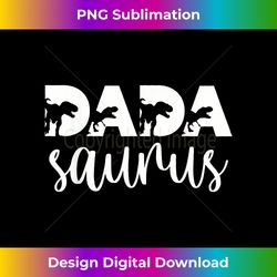 Dadasaurus T rex Dinosaur Funny Dada Saurus Mother's Family - Timeless PNG Sublimation Download - Immerse in Creativity with Every Design