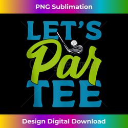 Let's Par Funny Golfer Partee Golf Lover Pun Golfing - Eco-Friendly Sublimation PNG Download - Customize with Flair