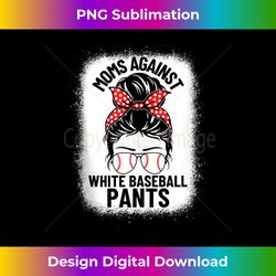 moms against white baseball pants baseball messy bun mom - futuristic png sublimation file - ideal for imaginative endeavors