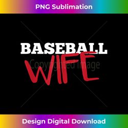 baseball wife cute - innovative png sublimation design - chic, bold, and uncompromising