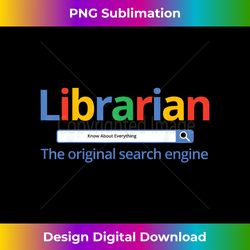 Librarian - The Original Search Engine - Library s - Innovative PNG Sublimation Design - Rapidly Innovate Your Artistic Vision