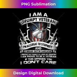 I Am A Grumpy Veteran I'm Allergic To Stupidity I Don't Care - Sophisticated PNG Sublimation File - Challenge Creative Boundaries