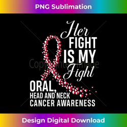 Her Fight Is My Fight Oral Head & Neck Cancer Awareness - Sleek Sublimation PNG Download - Tailor-Made for Sublimation Craftsmanship