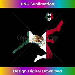 Mexico Flag Mexico Soccer Mexican Pride Mexican Roots Mexico - Bohemian Sublimation Digital Download - Customize with Flair