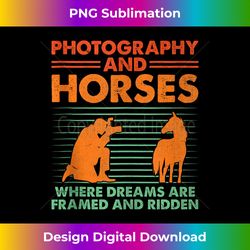 Horse Photography Horseback Riding Horses Hobby Photographer - Bohemian Sublimation Digital Download - Channel Your Creative Rebel