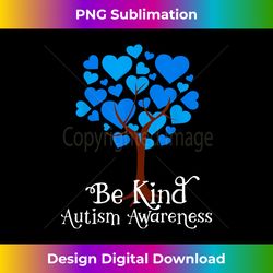 Blue is For April Blue Hearts Tree Be Kind Autism Awareness - Futuristic PNG Sublimation File - Enhance Your Art with a Dash of Spice