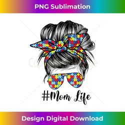 Mom Life Messy Bun Hair Bandana Glasses Autism Mother's Day - Urban Sublimation PNG Design - Challenge Creative Boundaries