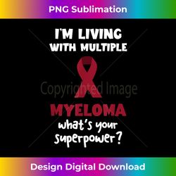 Multiple Myeloma Awareness Myeloma Superpower Blood Cancer - Sublimation-Optimized PNG File - Reimagine Your Sublimation Pieces