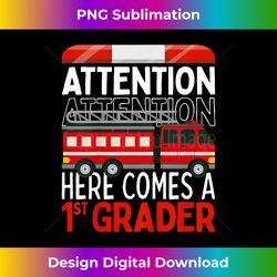 First Day Of School 2023 1st Grade Firefighter ATTENTION - Bohemian Sublimation Digital Download - Striking & Memorable Impressions