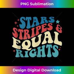 Stars Stripes and Equal Rights 4th of July Patriotic - Innovative PNG Sublimation Design - Craft with Boldness and Assurance