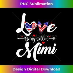 Love Being Called Mimi,American Patriotic,4Th Of July - Classic Sublimation PNG File - Enhance Your Art with a Dash of Spice
