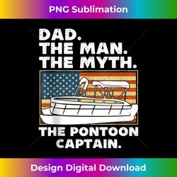 Dad Man Myth Pontoon Captain American Flag Boat Fathers Day - Luxe Sublimation PNG Download - Chic, Bold, and Uncompromising