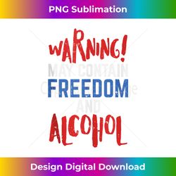 Warning May Contain Freedom And Alcohol 4th Of July Party - Futuristic PNG Sublimation File - Elevate Your Style with Intricate Details