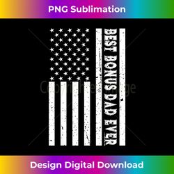 Step Dad - Best Bonus Dad Ever For Stepdad American Flag - Deluxe PNG Sublimation Download - Spark Your Artistic Genius