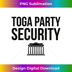 Toga Party Security Guard Greek Celebration College Frat Boy - Sophisticated PNG Sublimation File - Challenge Creative Boundaries