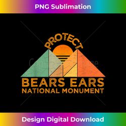 protect bears ears national monument - sleek sublimation png download - chic, bold, and uncompromising
