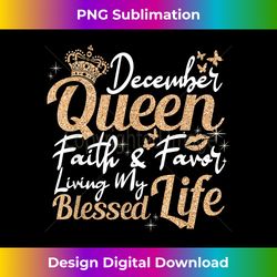 December Queen Diva A Girl Was Born In December s Bday - Innovative PNG Sublimation Design - Reimagine Your Sublimation Pieces