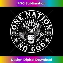 ONE NATION NO GOD - Presidential, Antireligion, Atheist - Deluxe PNG Sublimation Download - Infuse Everyday with a Celebratory Spirit
